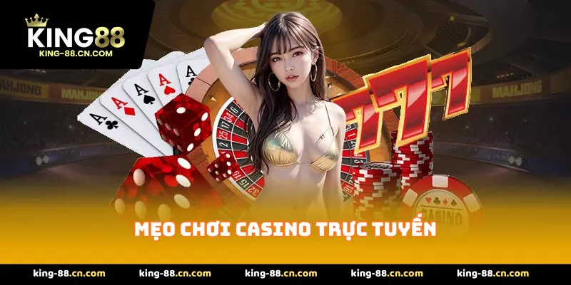 Mẹo Chơi Casino Trực Tuyến