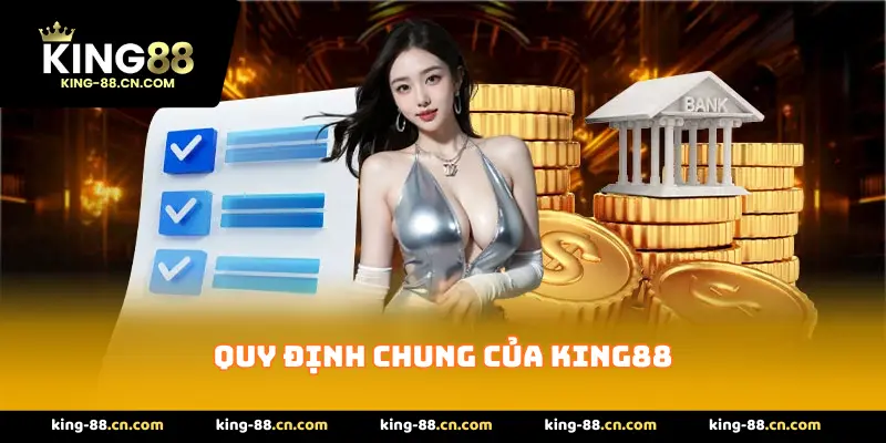 Quy định chung của King88