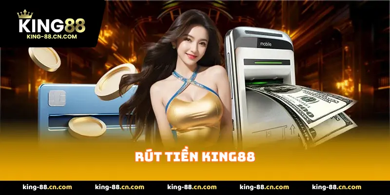Rút tiền King88